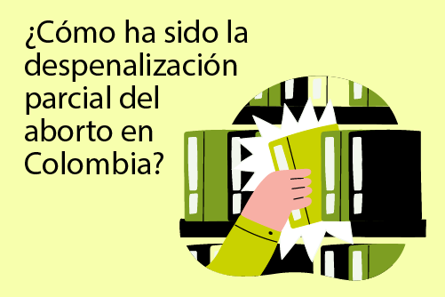 ¿Cómo ha sido la despenalización del aborto en Colombia?