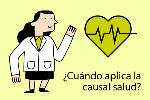 ¿Cúando aplica la causal salud?