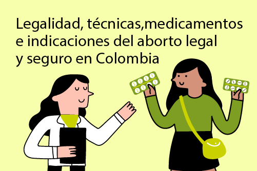 Legalidad, técnicas, medicamentos e indicaciones del aborto legal y seguro en Colombia